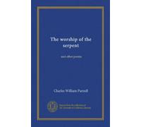 The worship of the serpent: and other poems