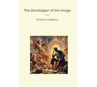 The Worshipper of the Image (Classic Books)