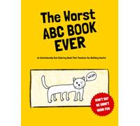 The Worst ABC Book Ever: An Intentionally Bad Coloring Book That Teaches You Nothing Useful