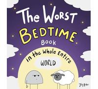 The Worst Bedtime Book in the Whole Entire World