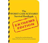 The Worst-Case Sceneario Survival Handbook: Extreme edition