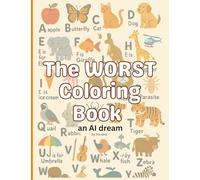 The WORST Coloring Book: an AI dream (The WORST Coloring Books)