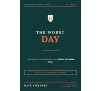 The Worst Day: The Parent's Workbook for Your Child's DLA Claim Form: Disability Living Allowance for Children Under 16 in England, Wales and Northern Ireland