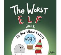 The Worst Elf Book in the Whole Entire World (Worst World Works)