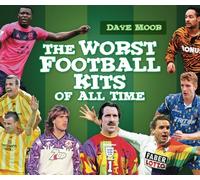 The Worst Football Kits of All Time
