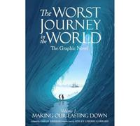 The Worst Journey in the World: Making Our Easting Down: 1 (Volume 1)
