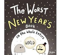 The Worst New Year's Book in the Whole Entire World (Worst World Works)