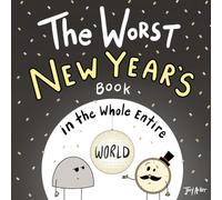 The Worst New Year's Book in the Whole Entire World (Worst World Works™)