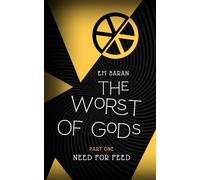 The Worst of Gods: Need for Feed: 1
