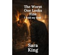 The Worst One Looks Fine (I Sold my Soul)