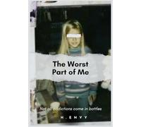 The Worst Part of Me