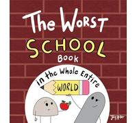 The Worst School Book in the Whole Entire World: A Seriously Silly Story for Kids (Worst World Works(tm))