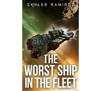 The Worst Ship in the Fleet: 1 (Dumb Luck and Dead Heroes)