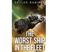 The Worst Ship in the Fleet (Dumb Luck and Dead Heroes)