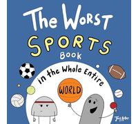 The Worst Sports Book in the Whole Entire World (Entire World Books)