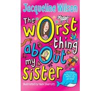 THE WORST THING ABOUT MY SISTER | Jacqueline Wilson