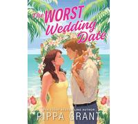 The Worst Wedding Date: 1 (Three Bffs and a Wedding)