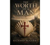 The Worth of a Man: Eight Days To Santiago