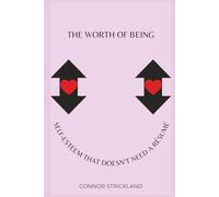 The Worth of Being: Self-esteem that doesn’t need a résumé
