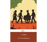 The Wouldbegoods (Annotated): The Original 1901 Edition (Complete & Unabridged)