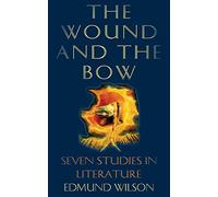 The Wound and the Bow: Seven Studies in Literature