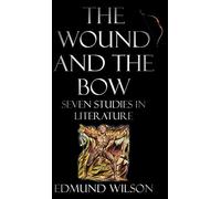 The Wound and the Bow: Seven Studies in Literature
