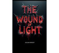 The Wound of Light: A Science Fiction Thriller