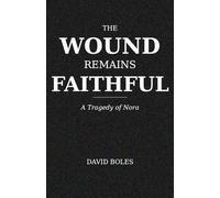 The Wound Remains Faithful: A Tragedy of Nora