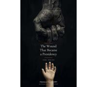 The Wound That Became a Presidency: Poems
