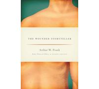The Wounded Storyteller: Body, Illness, and Ethics, Second Edition (Emersion: Emergent Village resources for communities of faith)