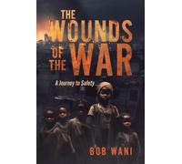 The Wounds of the War: A Journey to Safety