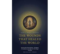 The Wounds That Healed the World: Padre Pio of San Giovanni Rotondo - His Stigmata, His Confessional, and the Fifty Years That Changed Everything: 2 (Wounds of Love: The Life of Saint Padre Pio)