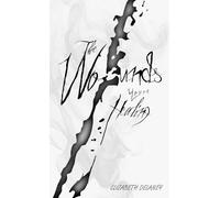 The Wounds You're Healing: A Journal for Processing Emotions and Finding Clarity