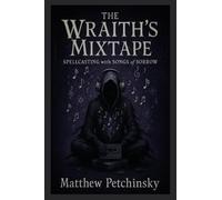 The Wraith's Mixtape: Spellcasting with Songs of Sorrow (Apophis Emo)
