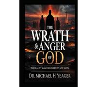 THE WRATH & ANGER OF GOD: The Reality Many Believers Do Not Know