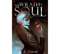 The Wrath Of A Soul: A Dark Fantasy of Angels, Demons, and a Soul Fight for her freedom | Book 3 of 4 (The Soul Trials)