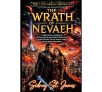 The Wrath of Nevaeh: A Science Fantasy Adventure of the Final War for Mars, Ancient Superweapons, Galactic Betrayal, the Last Martian Queen, and the Fate of Two Worlds (The Omega Chronicles)