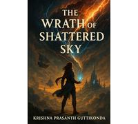 The Wrath of the Shattered Sky