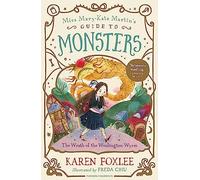 The Wrath of the Woolington Wyrm (Miss Mary-Kate Martin's Guide to Monsters)