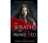 The Wrath She Awakened: 4 (Wives of the Vampire Queen)