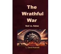 The Wrathful War: God vs. Satan