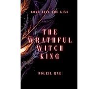 The Wrathful Witch King (Legends of Moranthia)