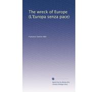 The wreck of Europe (L'Europa senza pace)