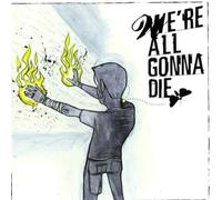 The Wreck Of The Minot by We're All Gonna Die