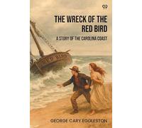 The Wreck Of The Red BirdA Story Of The Carolina Coast (Edition1)