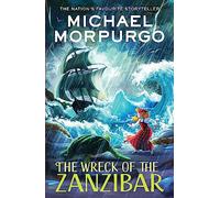 The Wreck of the Zanzibar: the sweeping children’s story of danger, adventure and the high seas