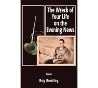 The Wreck of Your Life on the Evening News