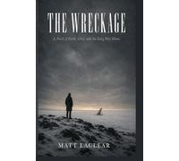 The Wreckage: A Novel of Faith, Grief, and the Long Way Home