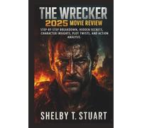 The Wrecker 2025 Movie Review: Step-by-Step Breakdown, Hidden Secrets, Character Insights, Plot Twists, and Action Analysis.