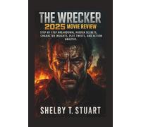 The Wrecker 2025 Movie Review: Step-by-Step Breakdown, Hidden Secrets, Character Insights, Plot Twists, and Action Analysis.